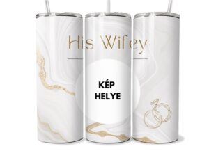 His Wifey Egyedi Tumbler