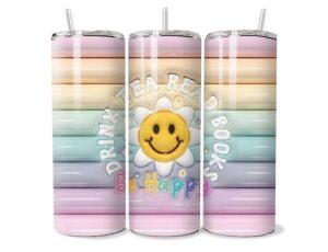 Drink Tea, Read Books, Be Happy Tumbler