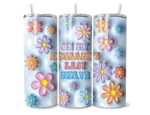 On My Husband's Last Nerve Tumbler
